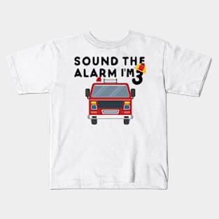 Sound the Alarm I'm 3 3rd Birthday Fireman Firetruck Boys Kids T-Shirt